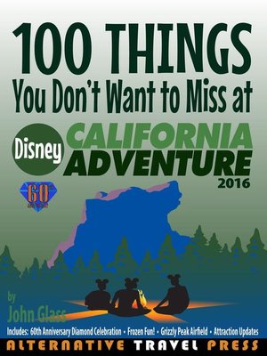 cover image of 100 Things You Don't Want to Miss at Disney California Adventure 2016
